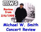 Michael W. Smith 1999 Concert Review